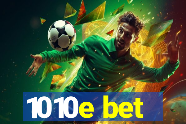 1010e bet